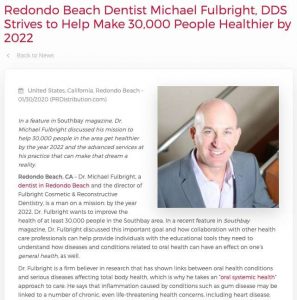 Redondo Beach dentist Michael Fulbright, DDS was recently featured in Southbay magazine.